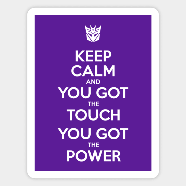 Keep Calm and You Got The Touch, You Got The Power - Decepticons Magnet by prometheus31